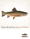 Eastern Brook Trout: Status and Threats